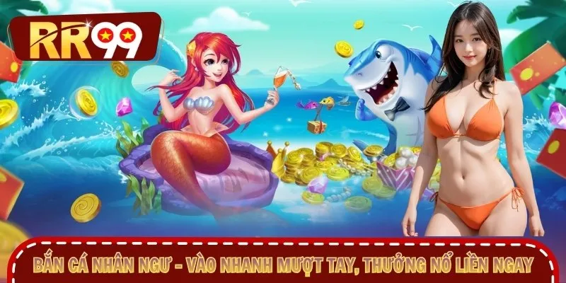 Bắn cá Nhân Ngư