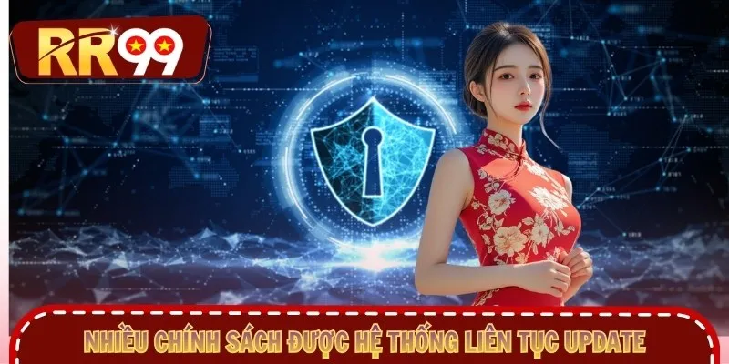 Nhiều chính sách được hệ thống liên tục update
