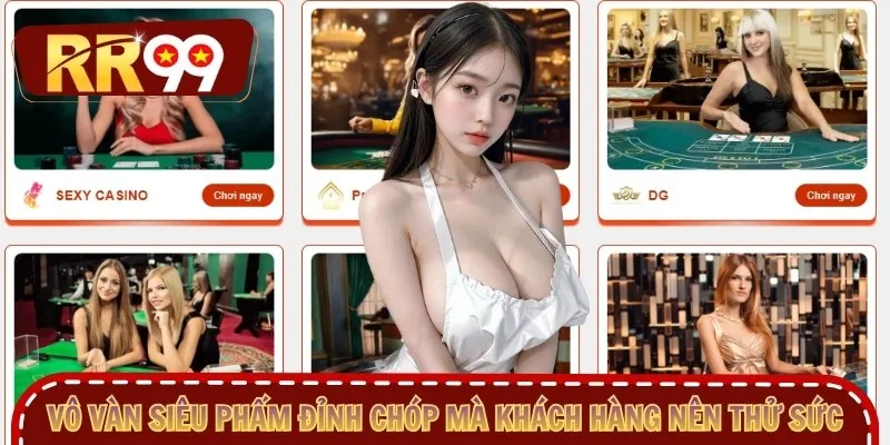 Vô vàn siêu phẩm đỉnh chóp mà khách hàng nên thử sức